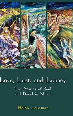 Amour, luxure et folie : Les histoires de Saul et David en musique - Love, Lust, and Lunacy: The Stories of Saul and David in Music