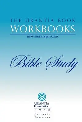 Les Cahiers de Travail du Livre d'Urantia : Volume 6 - L'étude de la Bible - The Urantia Book Workbooks: Volume 6 - Bible Study