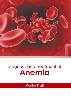 Diagnostic et traitement de l'anémie - Diagnosis and Treatment of Anemia