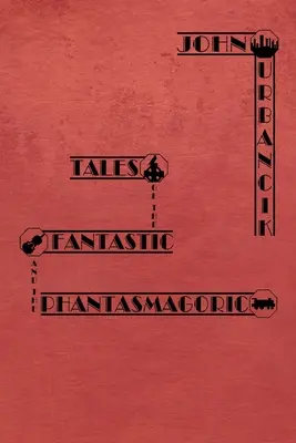 Histoires fantastiques et fantasmagoriques - Tales of the Fantastic and the Phantasmagoric