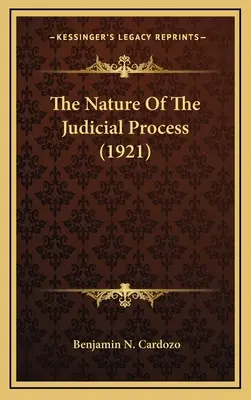 La nature du processus judiciaire (1921) - The Nature Of The Judicial Process (1921)