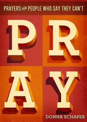 Prières pour ceux qui disent qu'ils ne peuvent pas prier - Prayers for People Who Say They Can't Pray