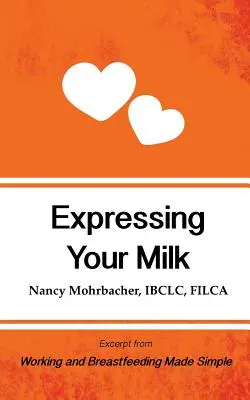 Exprimer son lait : extrait de Travailler et allaiter en toute simplicité - Expressing Your Milk: Excerpt from Working and Breastfeeding Made Simple