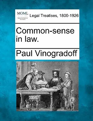 Le bon sens en droit. - Common-Sense in Law.