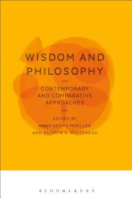 Sagesse et philosophie : Approches contemporaines et comparatives - Wisdom and Philosophy: Contemporary and Comparative Approaches