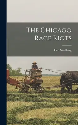 Les émeutes raciales de Chicago - The Chicago Race Riots