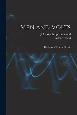 Des hommes et des volts : l'histoire de General Electric - Men and Volts; the Story of General Electric