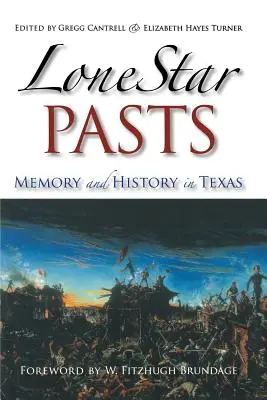 Lone Star Pasts : Mémoire et histoire au Texas - Lone Star Pasts: Memory and History in Texas