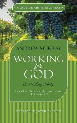 Travailler pour Dieu : Une étude de 31 jours - Working for God: A 31-Day Study