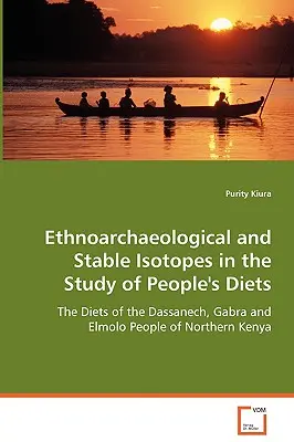 Ethnoarchéologie et isotopes stables dans l'étude de l'alimentation des populations - Ethnoarchaeological and Stable Isotopes in the Study of People's Diets
