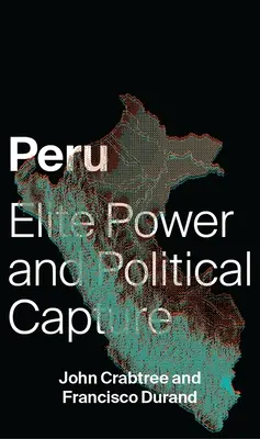 Pérou : Le pouvoir des élites et la capture politique - Peru: Elite Power and Political Capture