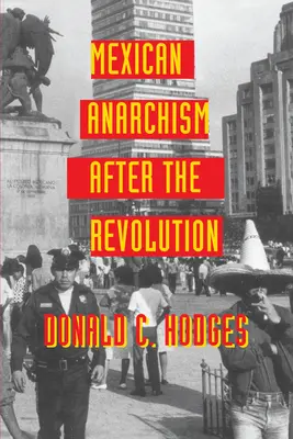 L'anarchisme mexicain après la révolution - Mexican Anarchism After the Revolution