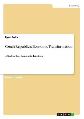 La transformation économique de la République tchèque : Une étude de la transition post-communiste - Czech Republic's Economic Transformation: A Study of Post-Communist Transition