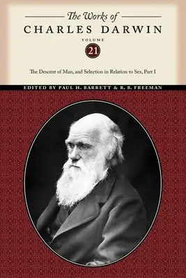 Œuvres de Charles Darwin, volume 21 : La descendance de l'homme et la sélection en fonction du sexe (première partie) - The Works of Charles Darwin, Volume 21: The Descent of Man, and Selection in Relation to Sex (Part One)