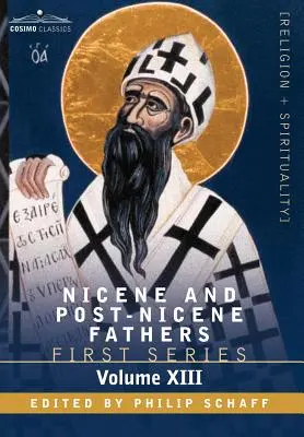 Pères nicéens et post-nicéens : Première série, Volume XIII Saint Chrysostome : Homélies sur les Galates, les Éphésiens, les Philippiens, les Colossiens, les Thessaloniciens, Tim - Nicene and Post-Nicene Fathers: First Series, Volume XIII St.Chrysostom: Homilies on Galatians, Ephesians, Philippians, Colossians, Thessalonians, Tim