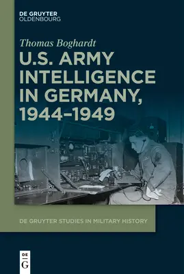 Les services de renseignement de l'armée américaine en Allemagne, 1944-1949 - U.S. Army Intelligence in Germany, 1944-1949