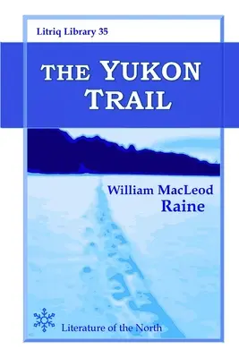 La piste du Yukon - The Yukon Trail