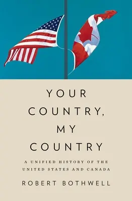 Votre pays, mon pays : Une histoire unifiée des États-Unis et du Canada - Your Country, My Country: A Unified History of the United States and Canada