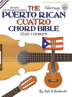 La bible des accords du Cuatro portoricain : Accordage standard BEADG 1 728 accords - The Puerto Rican Cuatro Chord Bible: BEADG Standard Tuning 1,728 Chords