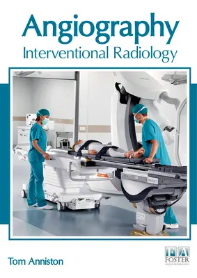 Angiographie : Radiologie interventionnelle - Angiography: Interventional Radiology