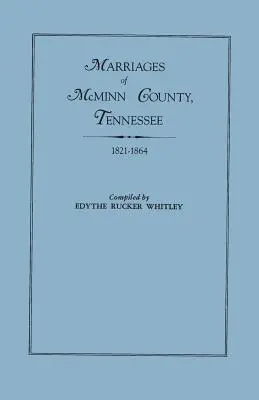 Mariages du comté de McMinn, Tennessee, 1821-1864 - Marriages of McMinn County, Tennessee, 1821-1864