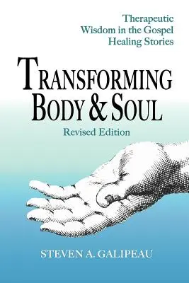 Transformer le corps et l'âme : la sagesse thérapeutique dans les récits de guérison de l'Évangile - Transforming Body & Soul: Therapeutic Wisdom in the Gospel Healing Stories