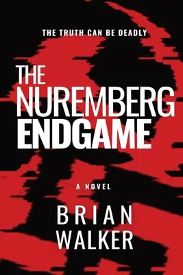 La fin de la partie de Nuremberg - The Nuremberg Endgame