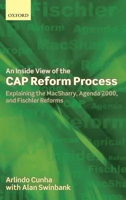 Vue de l'intérieur du processus de réforme de la PAC : Explication des réformes Macsharry, Agenda 2000 et Fischler - Inside View of the Cap Reform Process: Explaining the Macsharry, Agenda 2000, and Fischler Reforms