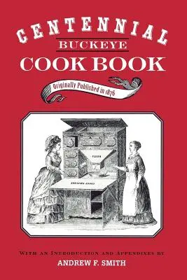 Livre de cuisine Buckeye du centenaire - Centennial Buckeye Cook Book