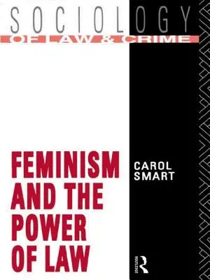 Le féminisme et le pouvoir du droit - Feminism and the Power of Law