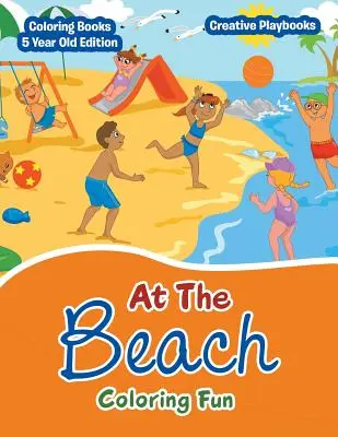 A la plage, coloriage amusant - Livres à colorier pour les enfants de 5 ans - At The Beach Coloring Fun - Coloring Books 5 Year Old Edition