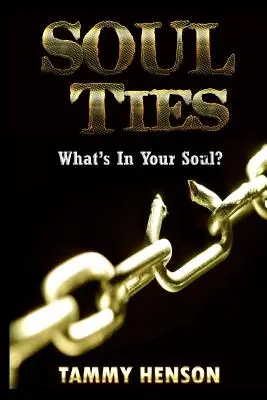 Les liens de l'âme : Qu'y a-t-il dans votre âme ? - Soul Ties: What's In Your Soul?