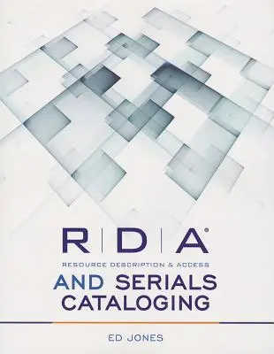 RDA et le catalogage des publications en série - RDA and Serials Cataloging