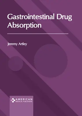 L'absorption gastro-intestinale des médicaments - Gastrointestinal Drug Absorption