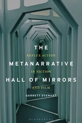 La salle des miroirs métanarrative : L'action réflexe dans la fiction et le cinéma - The Metanarrative Hall of Mirrors: Reflex Action in Fiction and Film