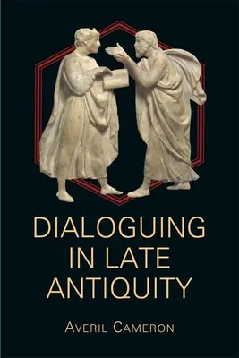 Dialoguer dans l'Antiquité tardive - Dialoguing in Late Antiquity