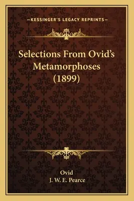 Sélections des Métamorphoses d'Ovide (1899) - Selections From Ovid's Metamorphoses (1899)