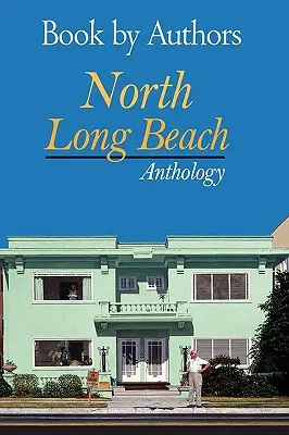 Livre d'auteurs - Anthologie de North Long Beach - Book by Authors - North Long Beach Anthology