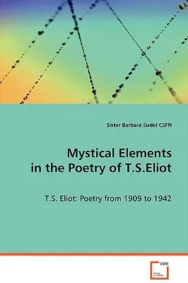 Éléments mystiques dans la poésie de T.S.Eliot - Mystical Elements in the Poetry of T.S.Eliot