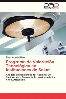 Programa de Valoracion Tecnologica En Instituciones de Salud (Programme de valorisation technologique dans les établissements de santé) - Programa de Valoracion Tecnologica En Instituciones de Salud