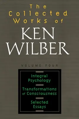 Recueil des œuvres de Ken Wilber, volume 4 - The Collected Works of Ken Wilber, Volume 4