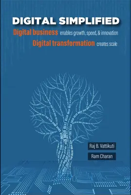 Le numérique simplifié : L'entreprise numérique permet la croissance, la rapidité et l'innovation - la transformation numérique crée l'échelle - Digital Simplified: Digital Business Enables Growth, Speed, & Innovation--Digital Transformation Creates Scale