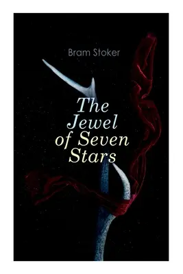 Le joyau des sept étoiles : Roman d'horreur - The Jewel of Seven Stars: Horror Novel