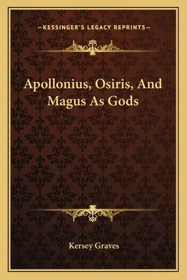 Apollonius, Osiris et Magus en tant que dieux - Apollonius, Osiris, And Magus As Gods