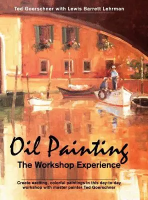 La peinture à l'huile : L'expérience de l'atelier - Oil Painting: The Workshop Experience