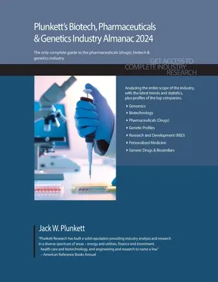 Plunkett's Biotech, Pharmaceuticals & Genetics Industry Almanac 2024 : Biotech, Pharmaceuticals & Genetics Industry Market Research, Statistics, Trends (en anglais) - Plunkett's Biotech, Pharmaceuticals & Genetics Industry Almanac 2024: Biotech, Pharmaceuticals & Genetics Industry Market Research, Statistics, Trends