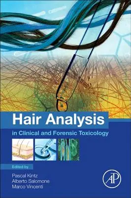 L'analyse des cheveux en toxicologie clinique et médico-légale - Hair Analysis in Clinical and Forensic Toxicology