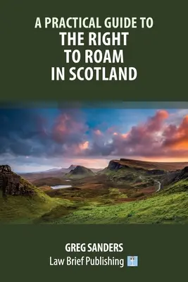 Guide pratique du droit à l'errance en Ecosse - A Practical Guide to the Right to Roam in Scotland