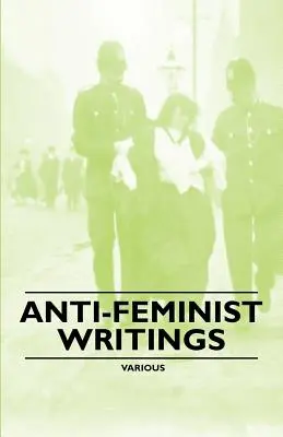Écrits antiféministes - Anti-Feminist Writings