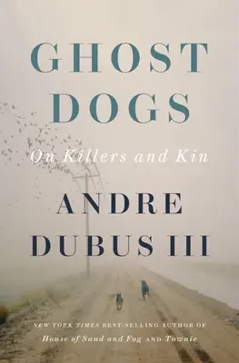 Ghost Dogs : On Killers and Kin (Les chiens fantômes : les tueurs et les proches) - Ghost Dogs: On Killers and Kin